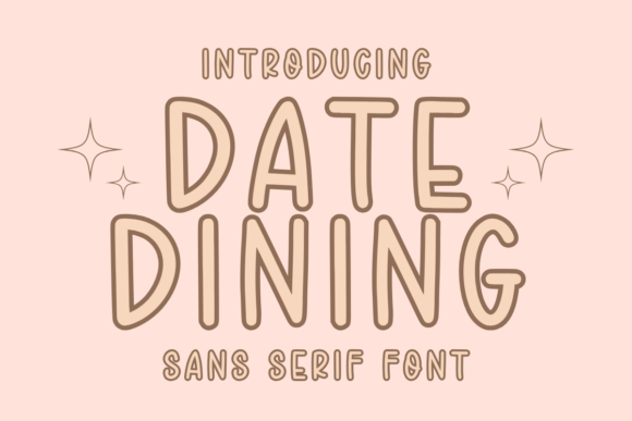 Why Date Dinning Is the Sans Serif Font Your Campaigns Need